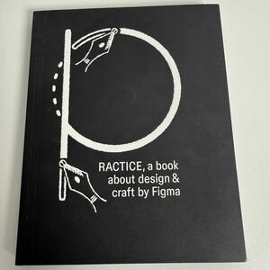 PRACTICE a book about design and craft by Figma